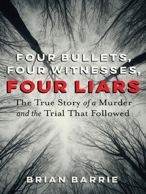 cover image of Four Bullets, Four Witnesses, Four Liars